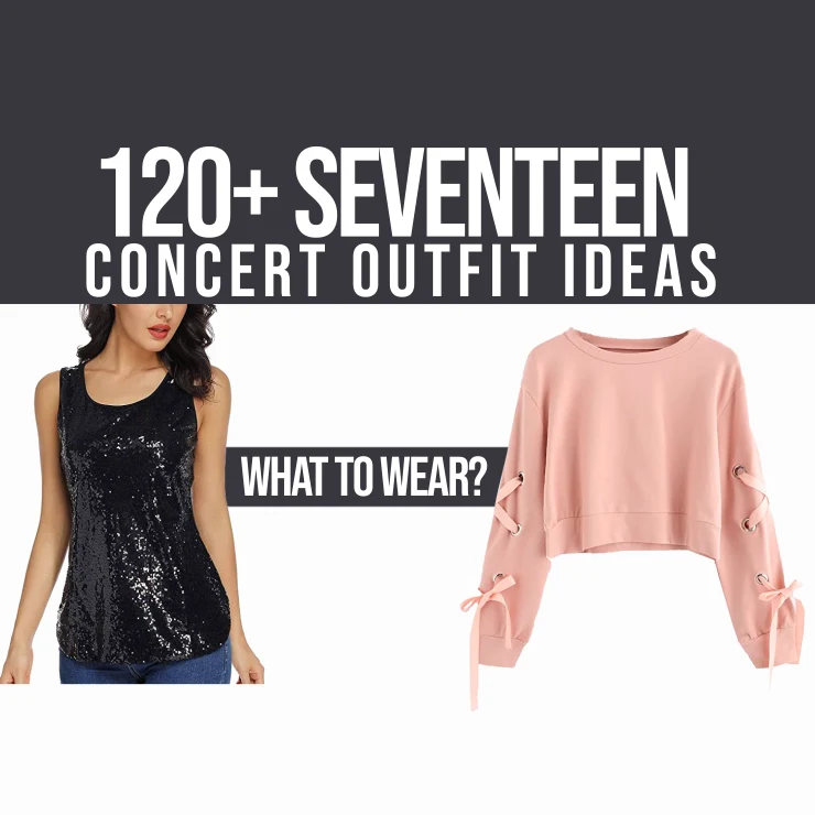 120+ Seventeen Concert Outfit Ideas: What To Wear? – Festival Attitude