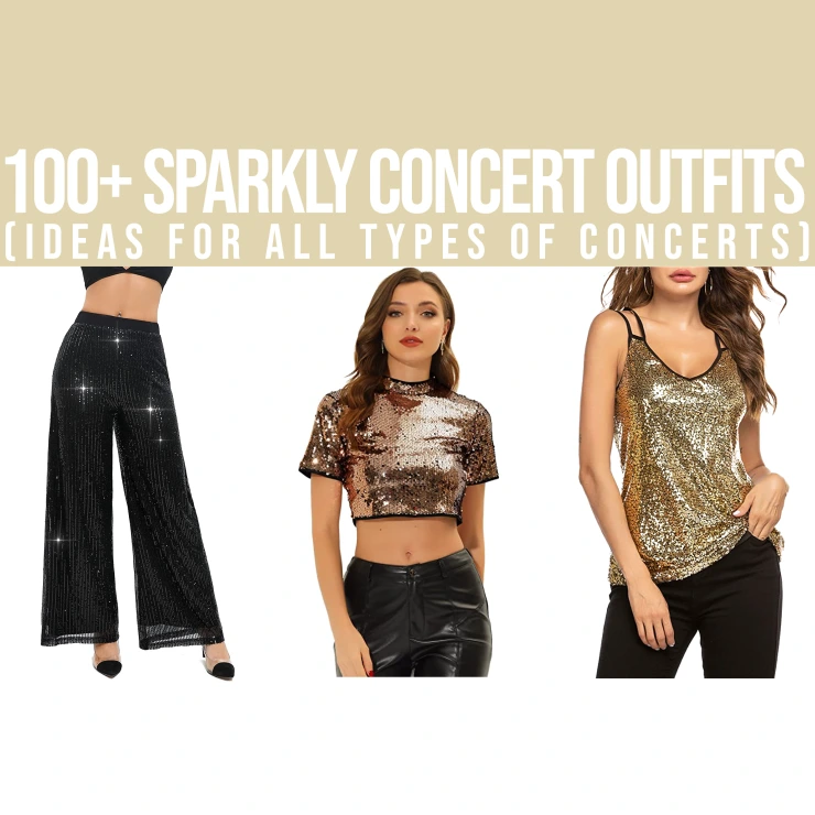 100+ Sparkly Concert Outfits (ideas For All Types Of Concerts 